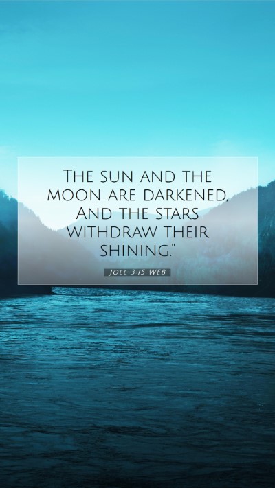 Picture 07 - Joel 3:15 WEB Mobile Phone Wallpaper - The sun and the moon are darkened, And the stars - Mobile Bible Verse Wallpaper