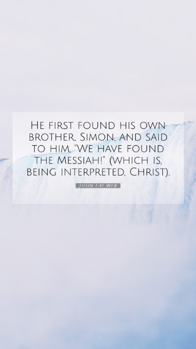 Picture 07 - John 1:41 WEB Mobile Phone Wallpaper - He first found his own brother, Simon, and said - Mobile Bible Verse Wallpaper