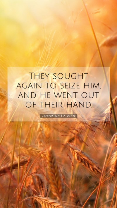 Picture 07 - John 10:39 WEB Mobile Phone Wallpaper - They sought again to seize him, and he went out - Mobile Bible Verse Wallpaper