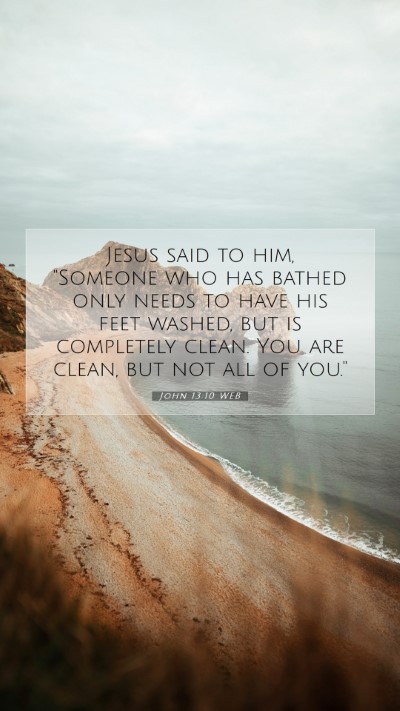 Picture 07 - John 13:10 WEB Mobile Phone Wallpaper - Jesus said to him, 