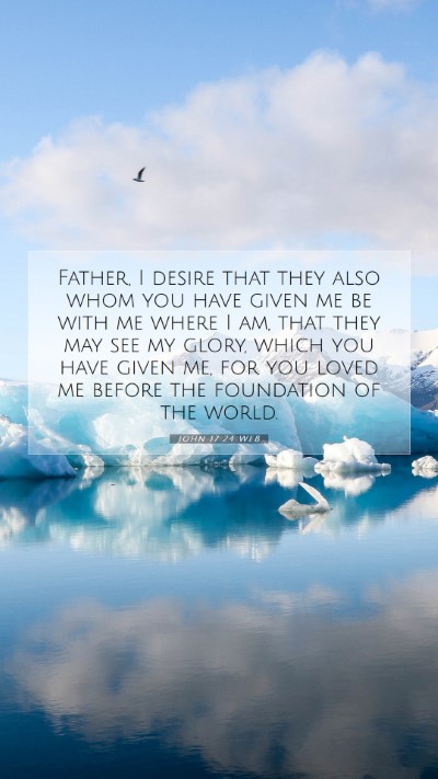 Picture 07 - John 17:24 WEB Mobile Phone Wallpaper - Father, I desire that they also whom you have - Mobile Bible Verse Wallpaper