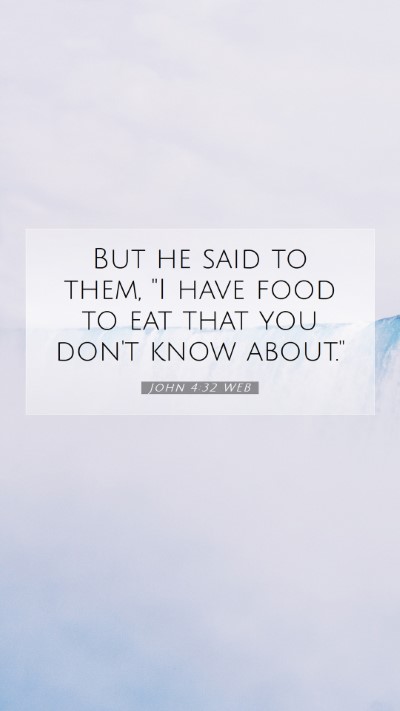 Picture 07 - John 4:32 WEB Mobile Phone Wallpaper - But he said to them, 