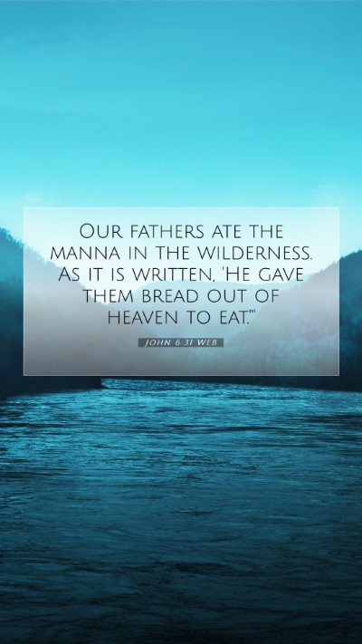 Picture 07 - John 6:31 WEB Mobile Phone Wallpaper - Our fathers ate the manna in the wilderness. As - Mobile Bible Verse Wallpaper