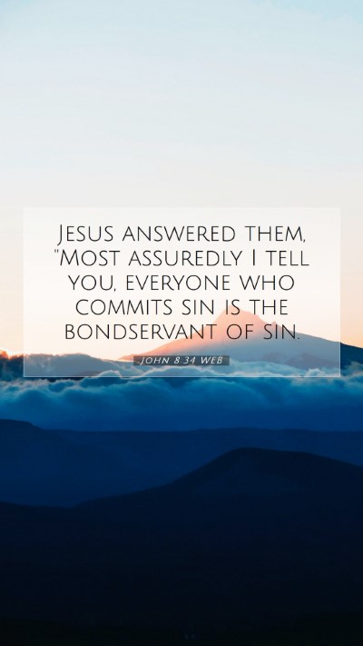 Picture 07 - John 8:34 WEB Mobile Phone Wallpaper - Jesus answered them, 