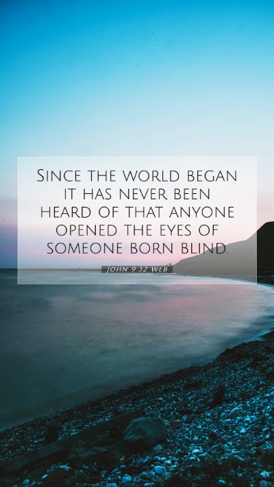 Picture 07 - John 9:32 WEB Mobile Phone Wallpaper - Since the world began it has never been heard of - Mobile Bible Verse Wallpaper