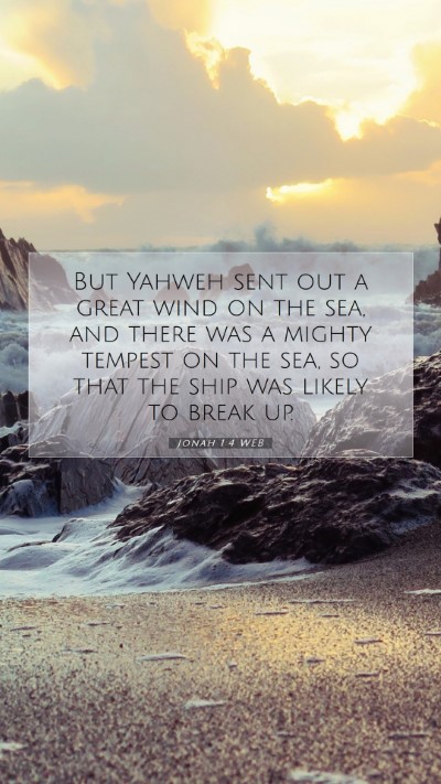 Picture 07 - Jonah 1:4 WEB Mobile Phone Wallpaper - But Yahweh sent out a great wind on the sea, and - Mobile Bible Verse Wallpaper