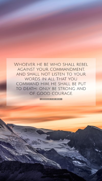 Picture 07 - Joshua 1:18 WEB Mobile Phone Wallpaper - Whoever he be who shall rebel against your - Mobile Bible Verse Wallpaper