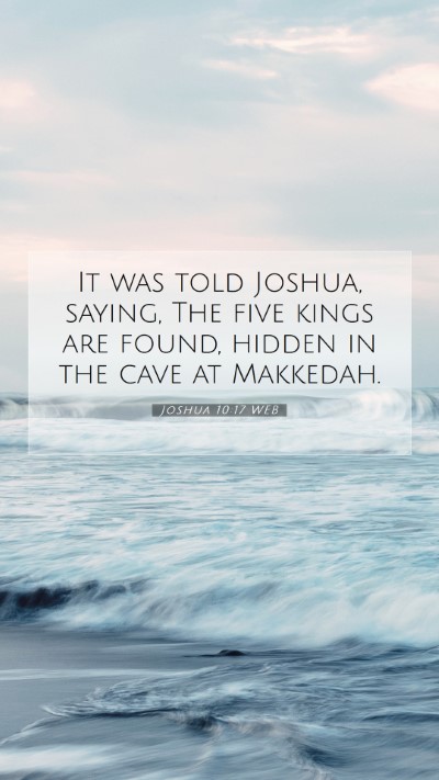 Picture 07 - Joshua 10:17 WEB Mobile Phone Wallpaper - It was told Joshua, saying, The five kings are - Mobile Bible Verse Wallpaper