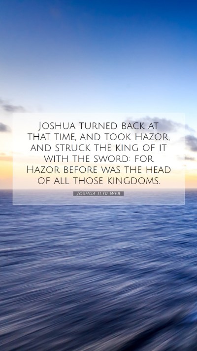 Picture 07 - Joshua 11:10 WEB Mobile Phone Wallpaper - Joshua turned back at that time, and took Hazor, - Mobile Bible Verse Wallpaper