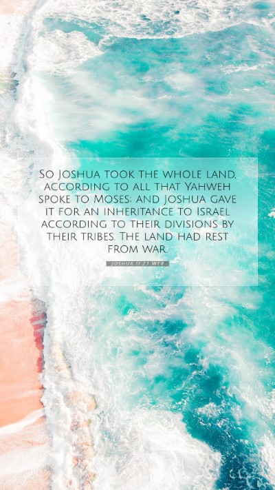Picture 07 - Joshua 11:23 WEB Mobile Phone Wallpaper - So Joshua took the whole land, according to all - Mobile Bible Verse Wallpaper