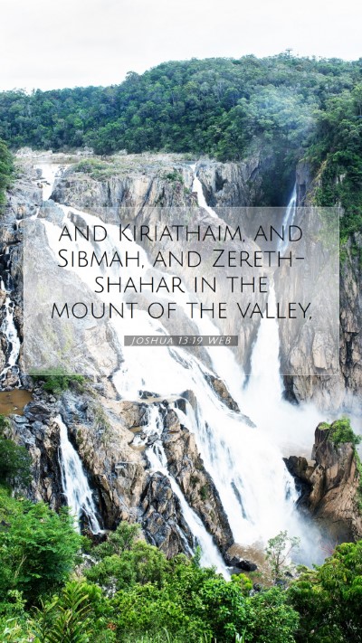 Picture 07 - Joshua 13:19 WEB Mobile Phone Wallpaper - and Kiriathaim, and Sibmah, and Zereth-shahar in - Mobile Bible Verse Wallpaper