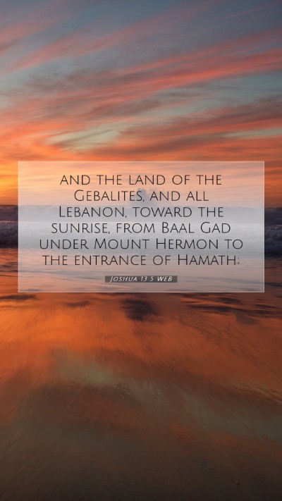 Picture 07 - Joshua 13:5 WEB Mobile Phone Wallpaper - and the land of the Gebalites, and all Lebanon, - Mobile Bible Verse Wallpaper