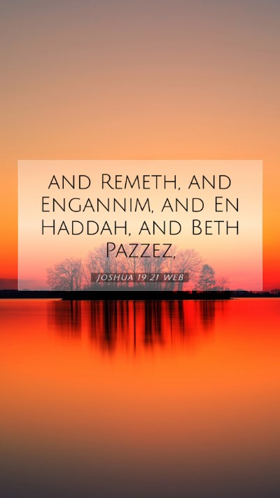 Picture 07 - Joshua 19:21 WEB Mobile Phone Wallpaper - and Remeth, and Engannim, and En Haddah, and Beth - Mobile Bible Verse Wallpaper