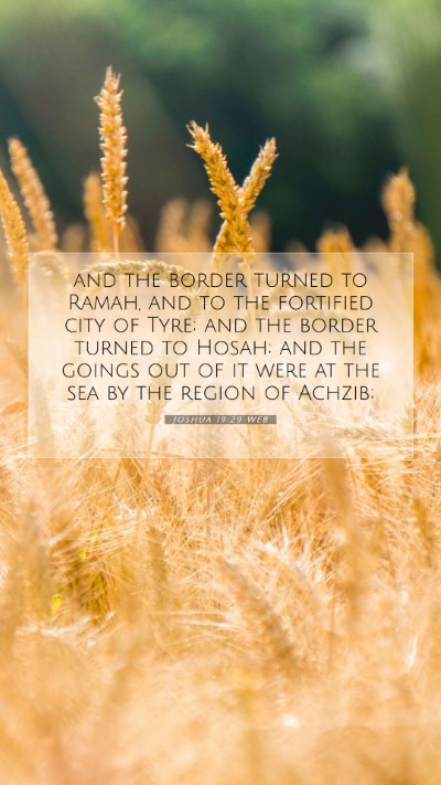 Picture 07 - Joshua 19:29 WEB Mobile Phone Wallpaper - and the border turned to Ramah, and to the - Mobile Bible Verse Wallpaper