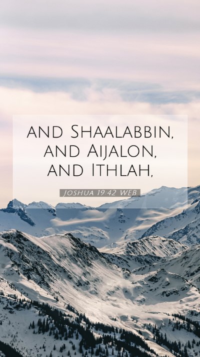 Picture 07 - Joshua 19:42 WEB Mobile Phone Wallpaper - and Shaalabbin, and Aijalon, and - Mobile Bible Verse Wallpaper