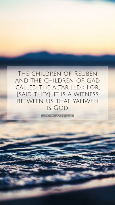 Picture 07 - Joshua 22:34 WEB Mobile Phone Wallpaper - The children of Reuben and the children of Gad - Mobile Bible Verse Wallpaper