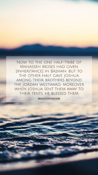 Picture 07 - Joshua 22:7 WEB Mobile Phone Wallpaper - Now to the one half-tribe of Manasseh Moses had - Mobile Bible Verse Wallpaper