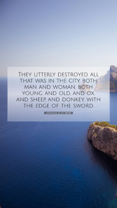 Picture 07 - Joshua 6:21 WEB Mobile Phone Wallpaper - They utterly destroyed all that was in the city, - Mobile Bible Verse Wallpaper