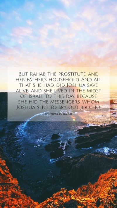 Picture 07 - Joshua 6:25 WEB Mobile Phone Wallpaper - But Rahab the prostitute, and her father's - Mobile Bible Verse Wallpaper