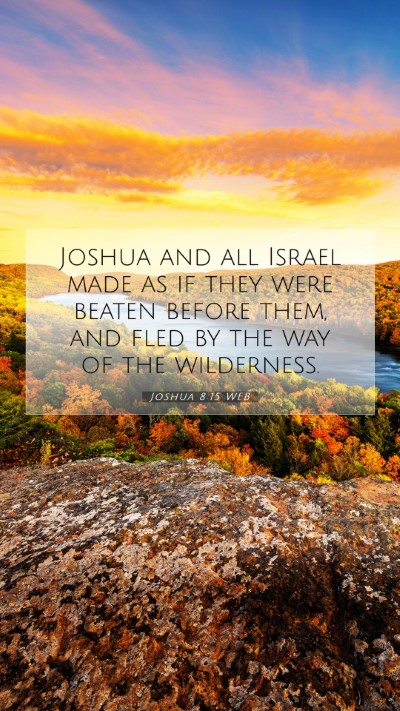 Picture 07 - Joshua 8:15 WEB Mobile Phone Wallpaper - Joshua and all Israel made as if they were beaten - Mobile Bible Verse Wallpaper