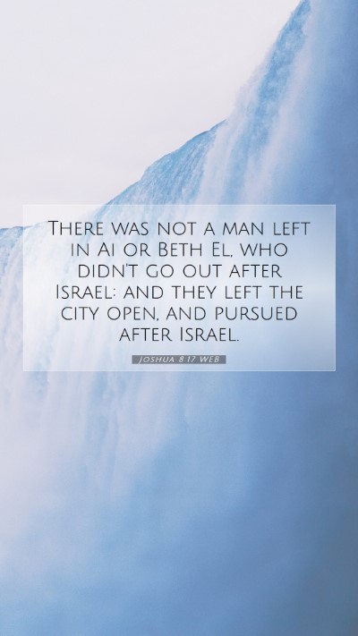 Picture 07 - Joshua 8:17 WEB Mobile Phone Wallpaper - There was not a man left in Ai or Beth El, who - Mobile Bible Verse Wallpaper