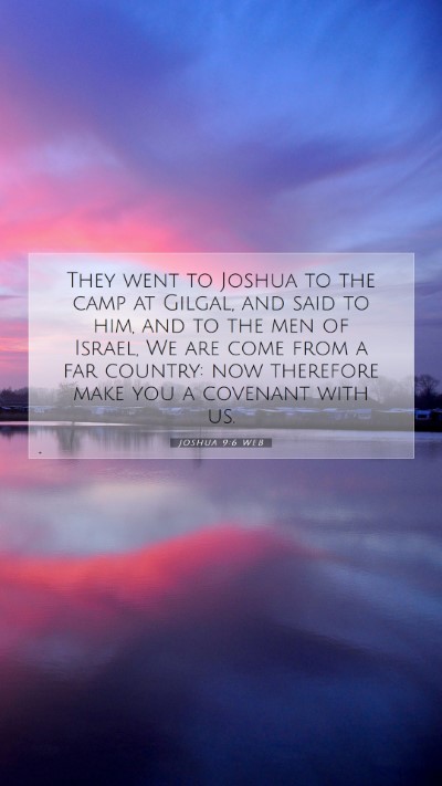 Picture 07 - Joshua 9:6 WEB Mobile Phone Wallpaper - They went to Joshua to the camp at Gilgal, and - Mobile Bible Verse Wallpaper