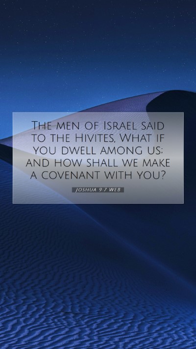 Picture 07 - Joshua 9:7 WEB Mobile Phone Wallpaper - The men of Israel said to the Hivites, What if - Mobile Bible Verse Wallpaper