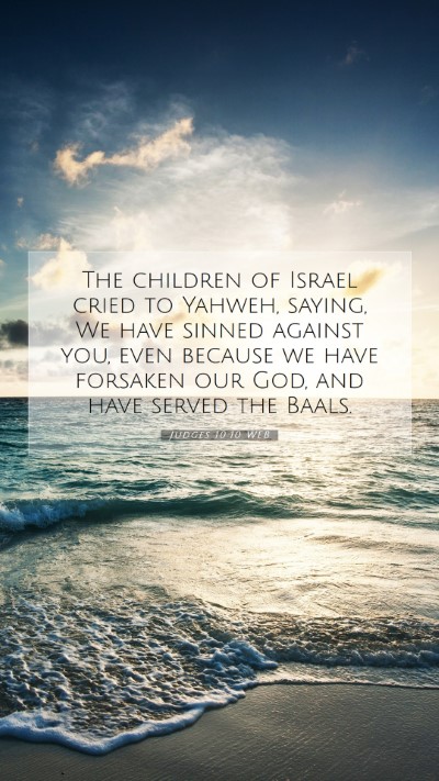 Picture 07 - Judges 10:10 WEB Mobile Phone Wallpaper - The children of Israel cried to Yahweh, saying, - Mobile Bible Verse Wallpaper