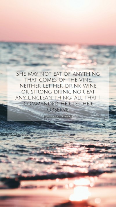 Picture 07 - Judges 13:14 WEB Mobile Phone Wallpaper - She may not eat of anything that comes of the - Mobile Bible Verse Wallpaper