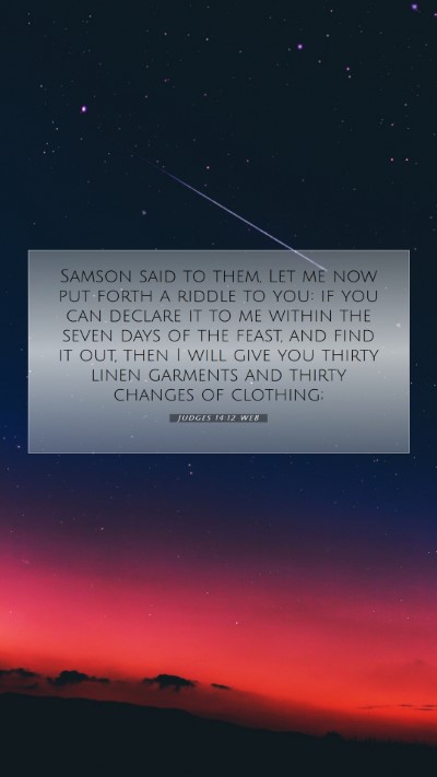 Picture 07 - Judges 14:12 WEB Mobile Phone Wallpaper - Samson said to them, Let me now put forth a - Mobile Bible Verse Wallpaper