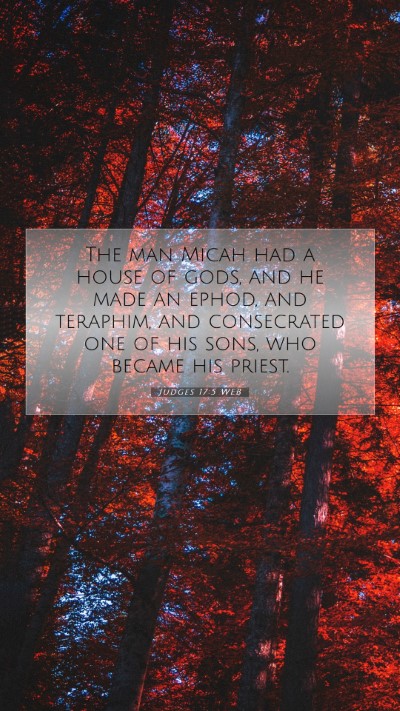 Picture 07 - Judges 17:5 WEB Mobile Phone Wallpaper - The man Micah had a house of gods, and he made an - Mobile Bible Verse Wallpaper