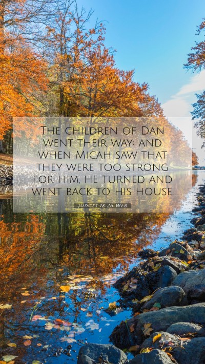 Picture 07 - Judges 18:26 WEB Mobile Phone Wallpaper - The children of Dan went their way: and when - Mobile Bible Verse Wallpaper
