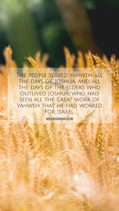Picture 07 - Judges 2:7 WEB Mobile Phone Wallpaper - The people served Yahweh all the days of Joshua, - Mobile Bible Verse Wallpaper
