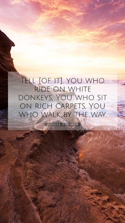 Picture 07 - Judges 5:10 WEB Mobile Phone Wallpaper - Tell [of it], you who ride on white donkeys, You - Mobile Bible Verse Wallpaper