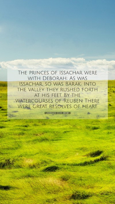 Picture 07 - Judges 5:15 WEB Mobile Phone Wallpaper - The princes of Issachar were with Deborah; As was - Mobile Bible Verse Wallpaper