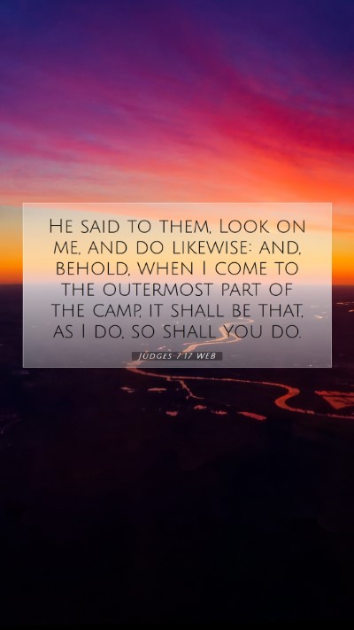 Picture 07 - Judges 7:17 WEB Mobile Phone Wallpaper - He said to them, Look on me, and do likewise: - Mobile Bible Verse Wallpaper