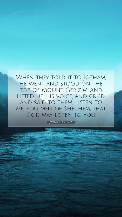 Picture 07 - Judges 9:7 WEB Mobile Phone Wallpaper - When they told it to Jotham, he went and stood on - Mobile Bible Verse Wallpaper