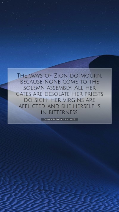 Picture 07 - Lamentations 1:4 WEB Mobile Phone Wallpaper - The ways of Zion do mourn, because none come to - Mobile Bible Verse Wallpaper