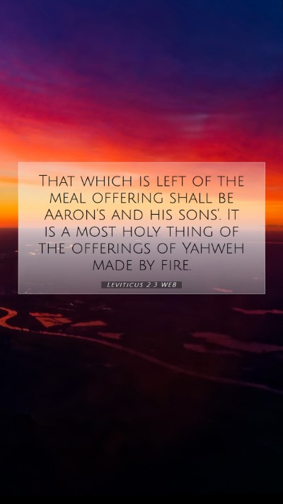 Picture 07 - Leviticus 2:3 WEB Mobile Phone Wallpaper - That which is left of the meal offering shall be - Mobile Bible Verse Wallpaper