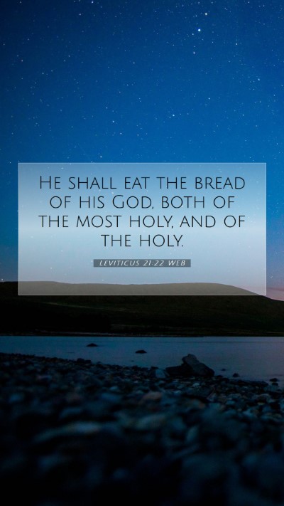Picture 07 - Leviticus 21:22 WEB Mobile Phone Wallpaper - He shall eat the bread of his God, both of the - Mobile Bible Verse Wallpaper