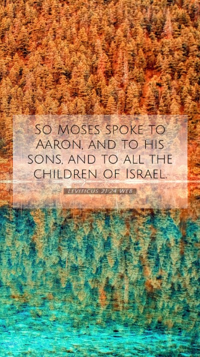 Picture 07 - Leviticus 21:24 WEB Mobile Phone Wallpaper - So Moses spoke to Aaron, and to his sons, and to - Mobile Bible Verse Wallpaper