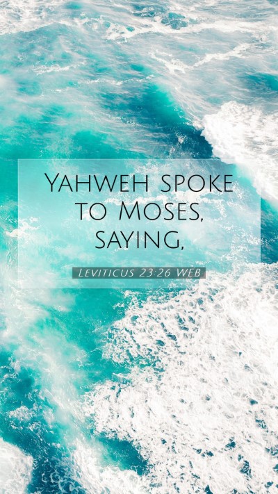 Picture 07 - Leviticus 23:26 WEB Mobile Phone Wallpaper - Yahweh spoke to Moses, - Mobile Bible Verse Wallpaper