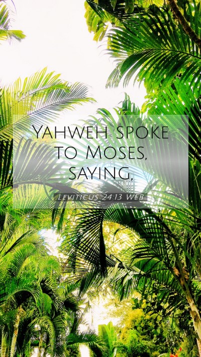 Picture 07 - Leviticus 24:13 WEB Mobile Phone Wallpaper - Yahweh spoke to Moses, - Mobile Bible Verse Wallpaper