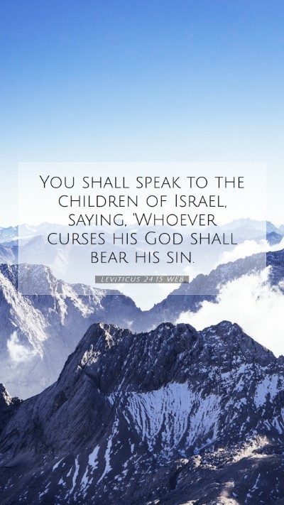 Picture 07 - Leviticus 24:15 WEB Mobile Phone Wallpaper - You shall speak to the children of Israel, - Mobile Bible Verse Wallpaper