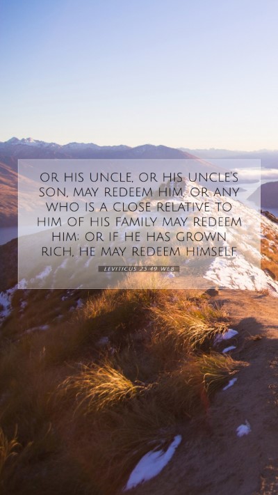Picture 07 - Leviticus 25:49 WEB Mobile Phone Wallpaper - or his uncle, or his uncle's son, may redeem him, - Mobile Bible Verse Wallpaper