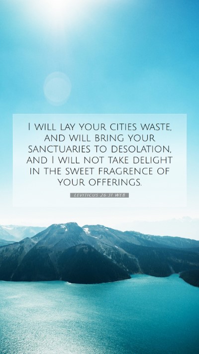 Picture 07 - Leviticus 26:31 WEB Mobile Phone Wallpaper - I will lay your cities waste, and will bring your - Mobile Bible Verse Wallpaper