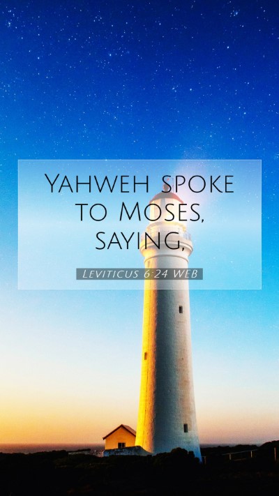Picture 07 - Leviticus 6:24 WEB Mobile Phone Wallpaper - Yahweh spoke to Moses, - Mobile Bible Verse Wallpaper