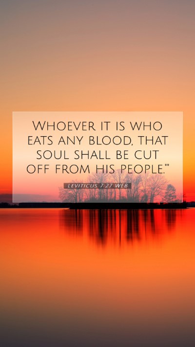 Picture 07 - Leviticus 7:27 WEB Mobile Phone Wallpaper - Whoever it is who eats any blood, that soul shall - Mobile Bible Verse Wallpaper