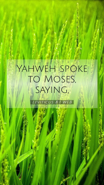 Picture 07 - Leviticus 8:1 WEB Mobile Phone Wallpaper - Yahweh spoke to Moses, - Mobile Bible Verse Wallpaper
