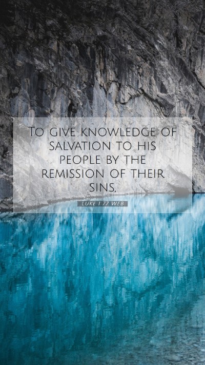Picture 07 - Luke 1:77 WEB Mobile Phone Wallpaper - To give knowledge of salvation to his people by - Mobile Bible Verse Wallpaper